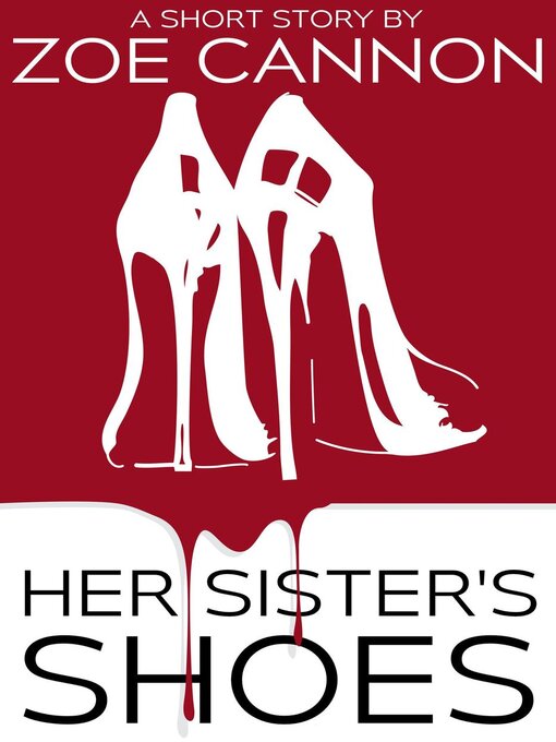 Title details for Her Sister's Shoes by Zoe Cannon - Available